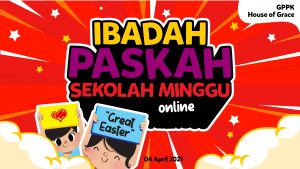 Read more about the article IBADAH PASKAH ANAK SEKOLAH MINGGU ONLINE, 04 April 2021
