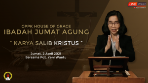 Read more about the article IBADAH JUMAT AGUNG, 02 April 2021