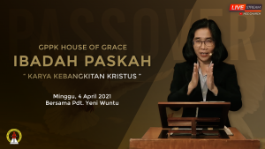 Read more about the article IBADAH PASKAH, 04 April 2021