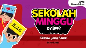 Read more about the article IBADAH ANAK SEKOLAH MINGGU ONLINE, 27 Juni 2021