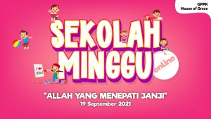 Read more about the article IBADAH ANAK SEKOLAH MINGGU ONLINE, 19 September 2021