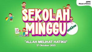 Read more about the article IBADAH ANAK SEKOLAH MINGGU ONLINE, 17 Oktober 2021